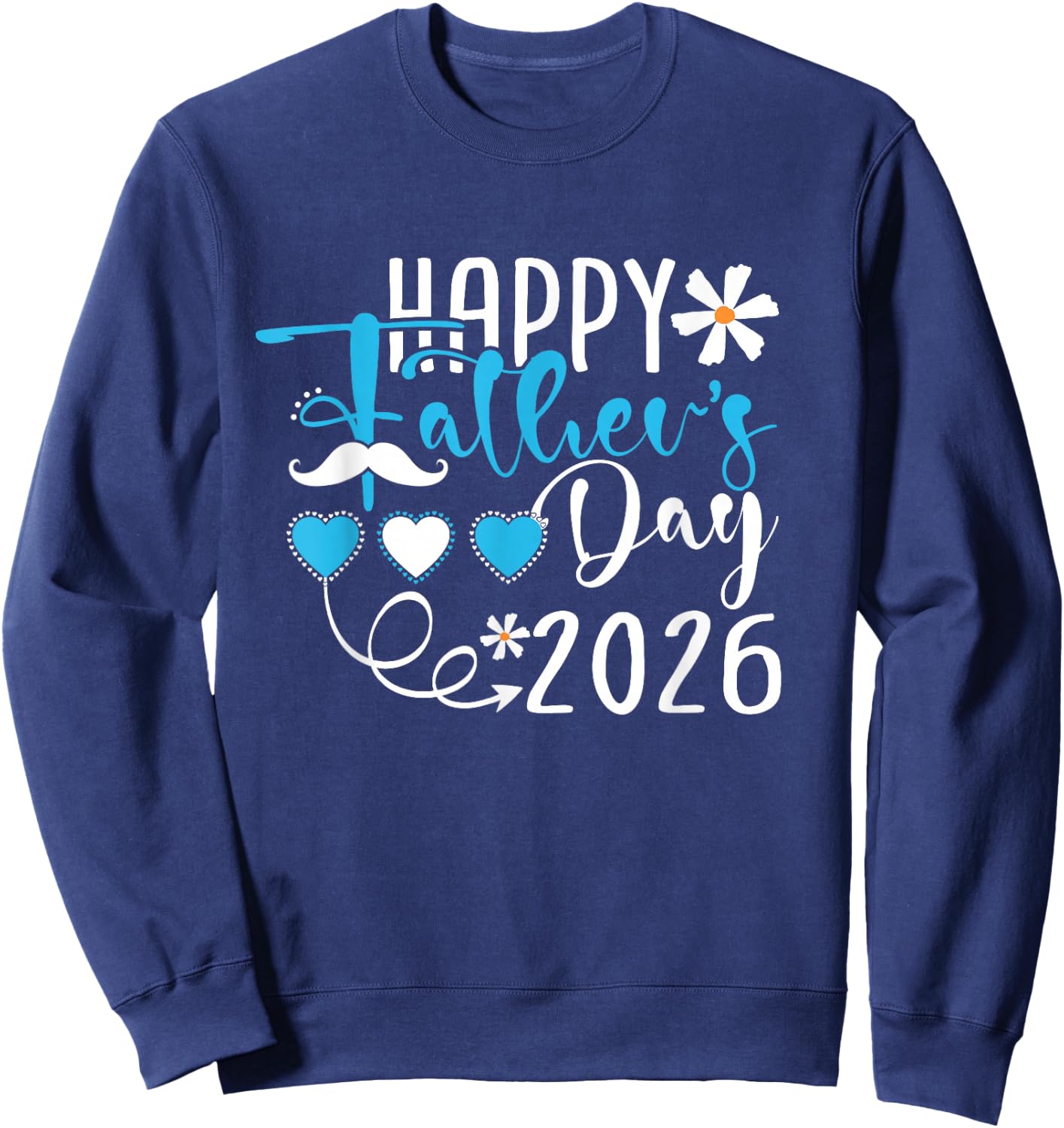 Happy Fathers Day 2026 Funny Saying for Dad Grandpa Men Sweatshirt - Sweatshirt | Navy