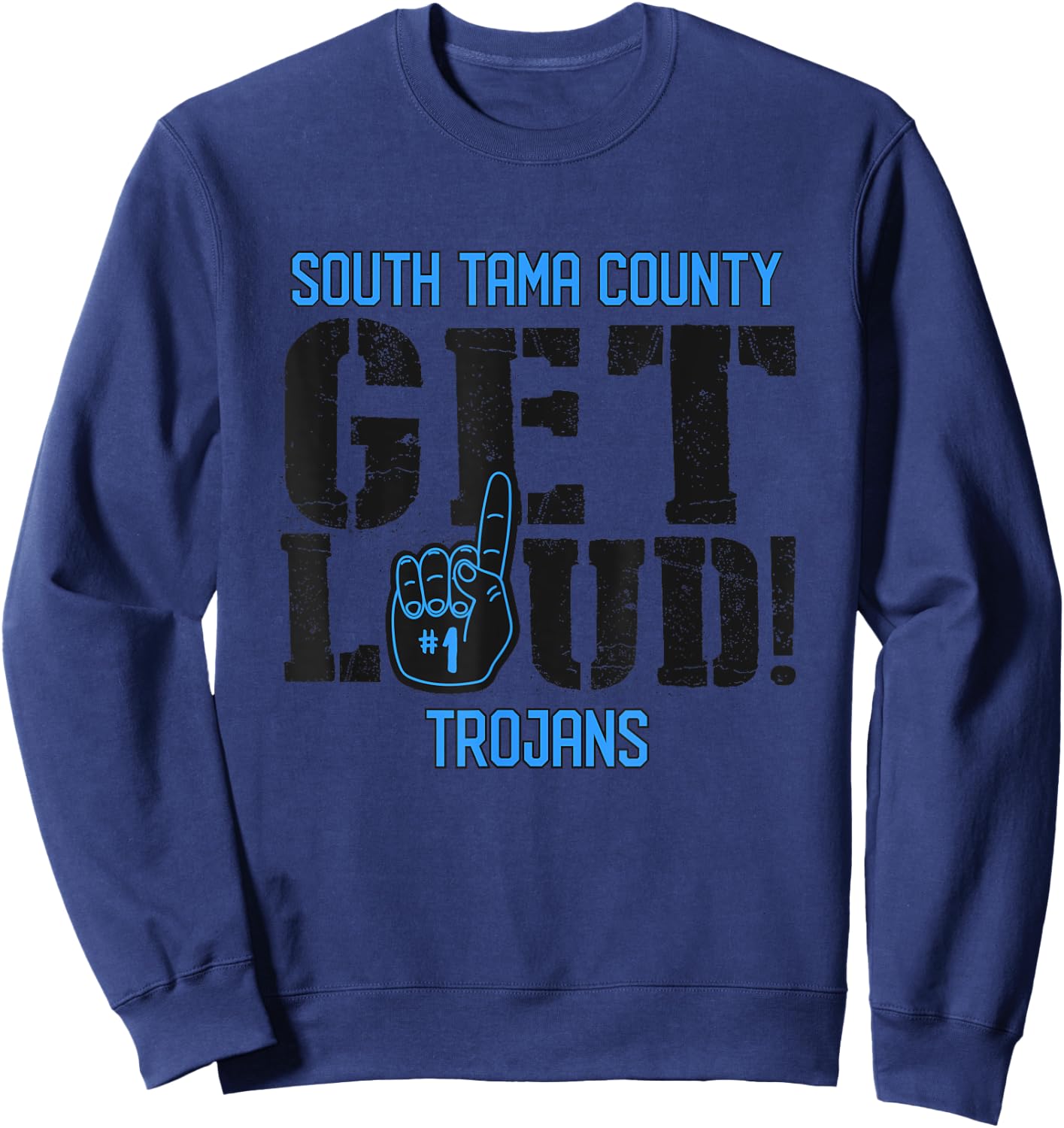 South Tama County High School GET LOUD Trojans Sweatshirt - Sweatshirt | Navy