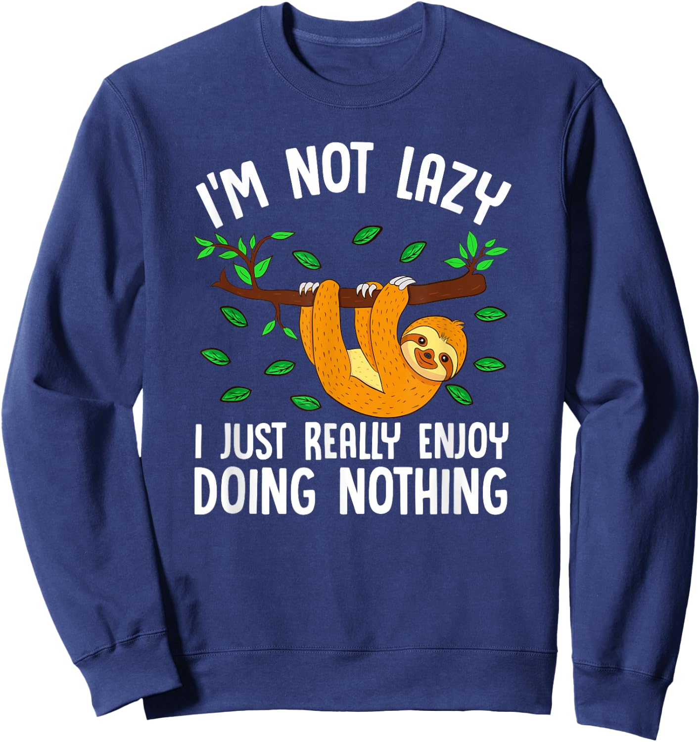 Lazy Sloth On A Tree Doing Nothing Sweatshirt - Sweatshirt | Navy