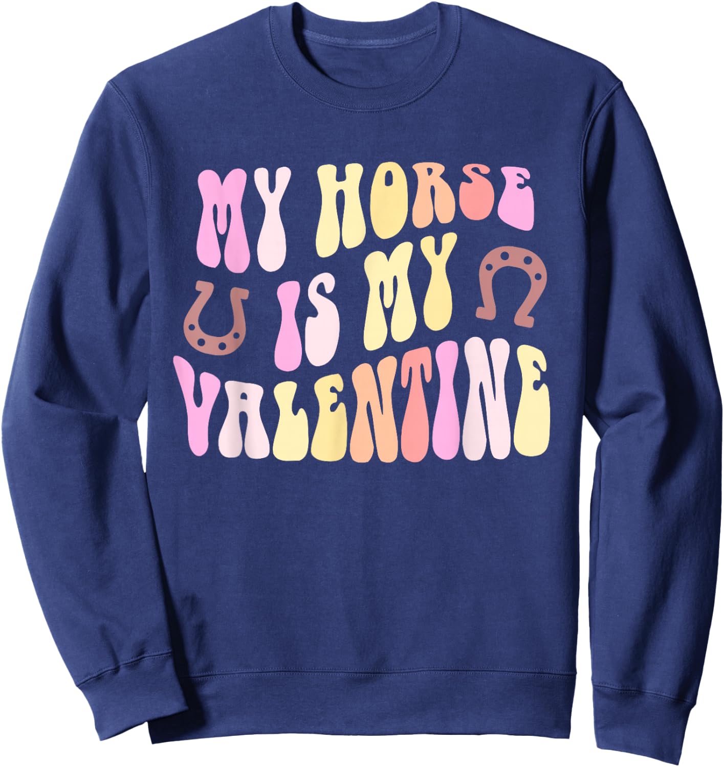 Retro MY HORSE IS MY VALENTINE Equestrian Horseback Rider Sweatshirt - Sweatshirt | Navy