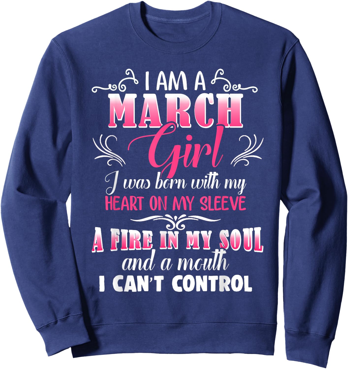 Mouth I Can't Control March Girls Funny Facts Birthday March Sweatshirt - Sweatshirt | Navy