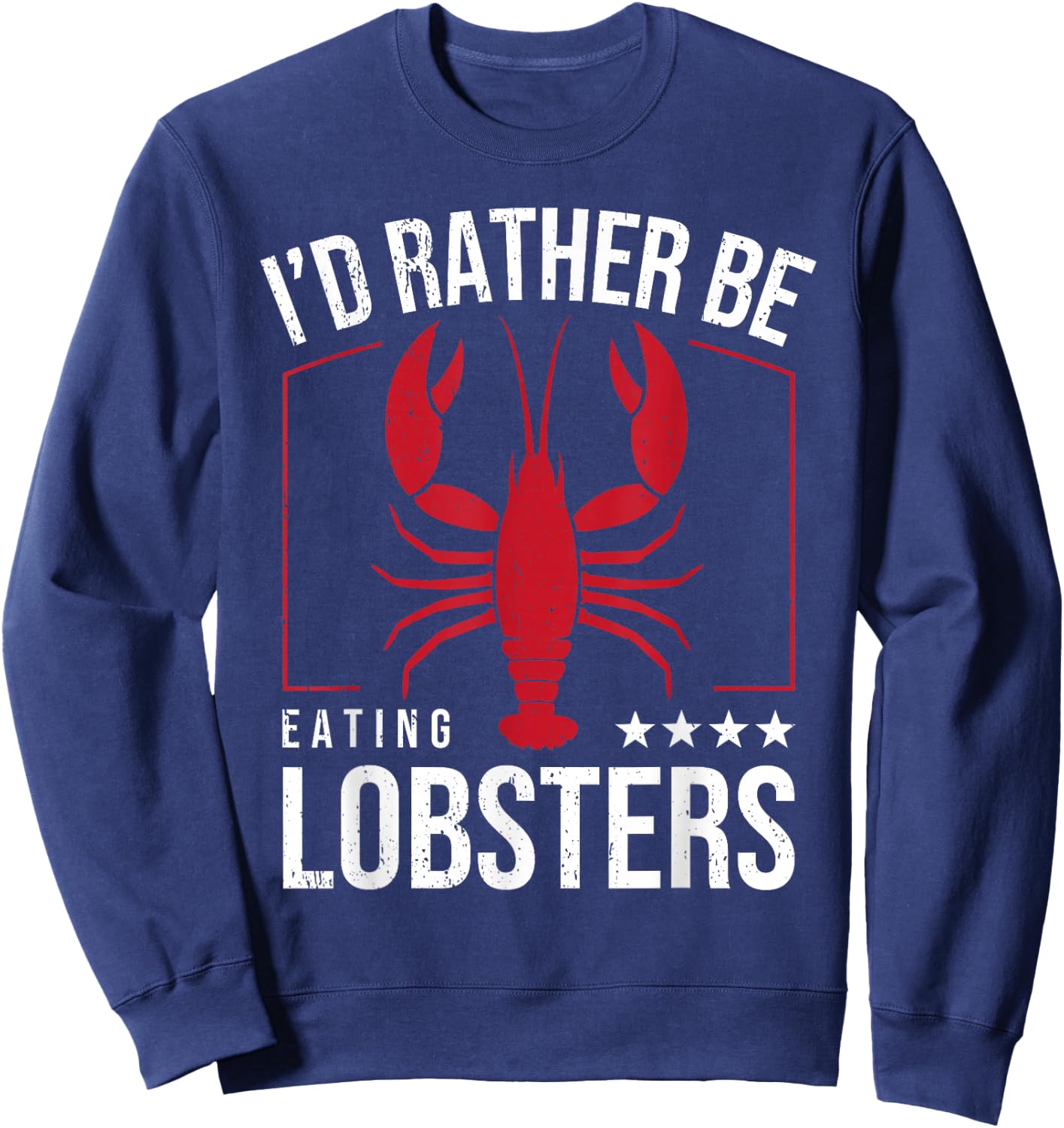 I'd Rather Be Eating Lobsters I Lobster Lover Sweatshirt - Sweatshirt | Navy