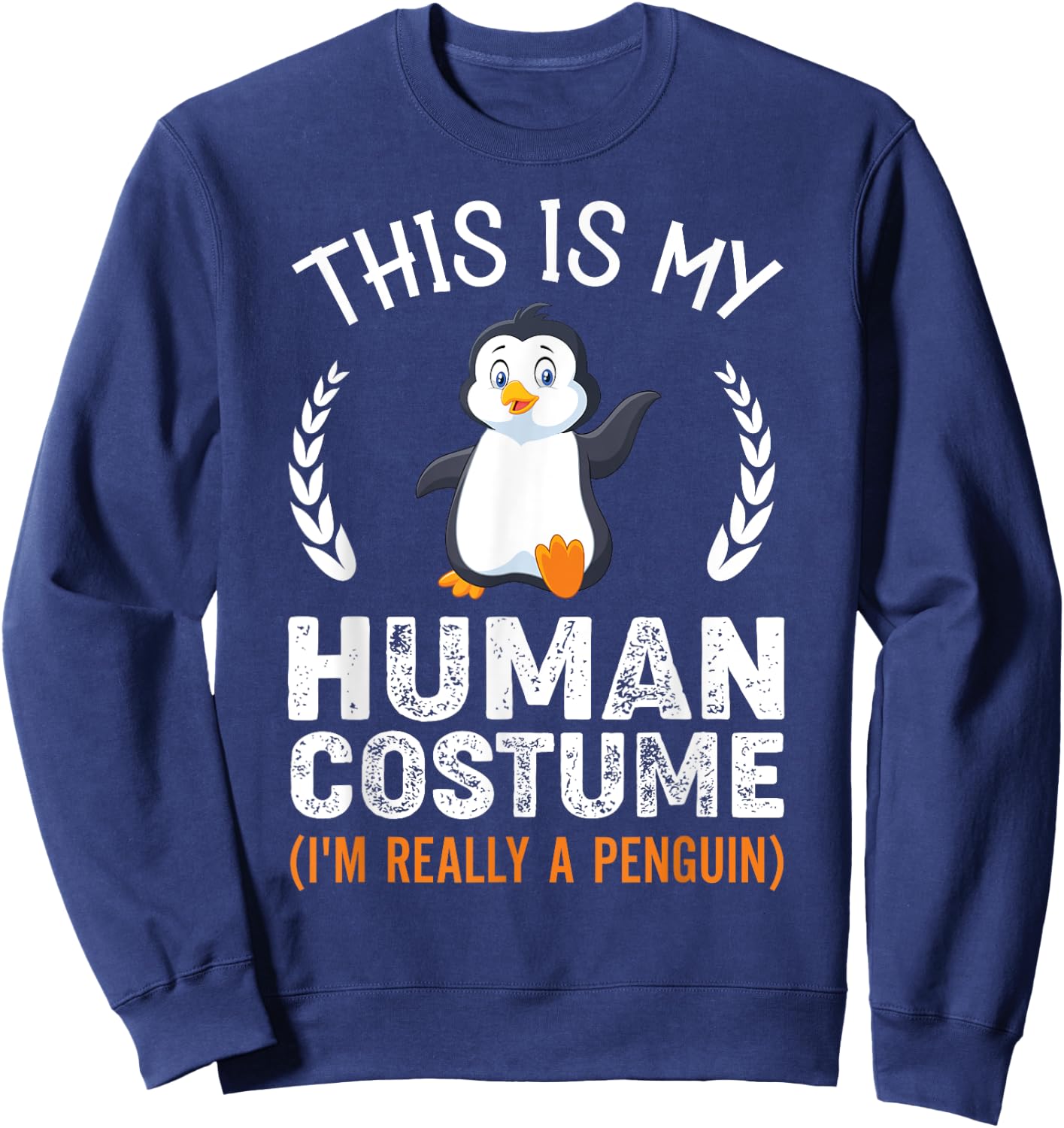 This Is My Human Costume I'm Really A Penguin Funny Costume Sweatshirt - Sweatshirt | Navy