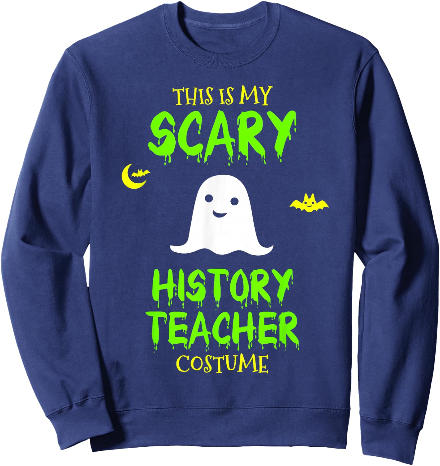 Scary History Teacher Costume Halloween Lazy Easy Sweatshirt - Sweatshirt | Navy