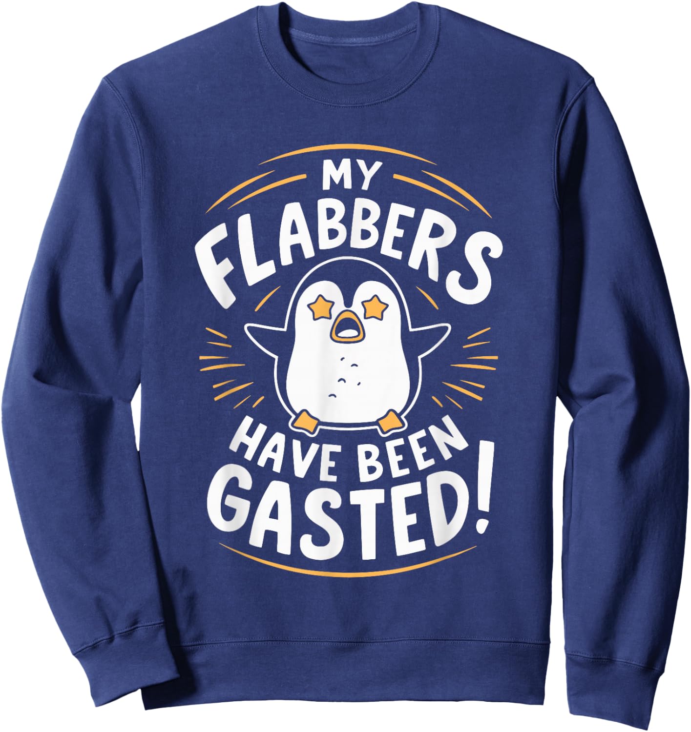 My Flabbers Have Been Gasted Flabbergasted Funny -Adults - Black - Small - Sleeveless - Modern Casual - Cartoon Penguin Sweatshirt - Sweatshirt | Navy