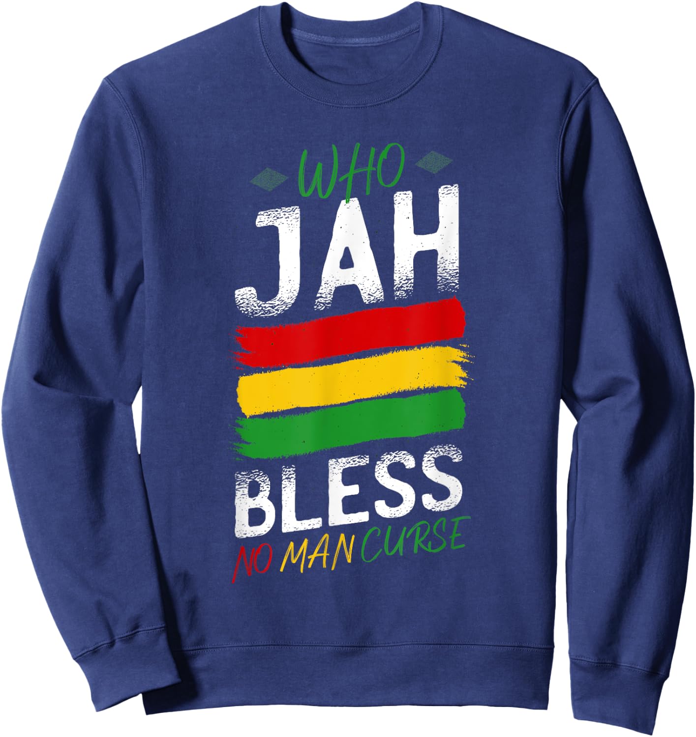 Who jah Bless No Man Curses Rasta Reggae Music Sweatshirt - Sweatshirt | Navy