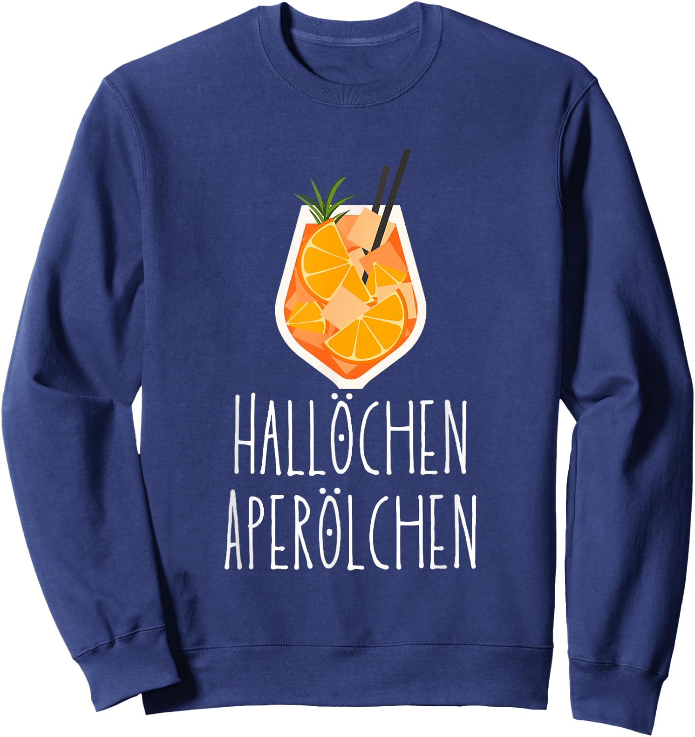 Hallöchen Aperölchen | Holy Aperollin Spritz Aperoly Aperoli , black Sweatshirt - Sweatshirt | Navy