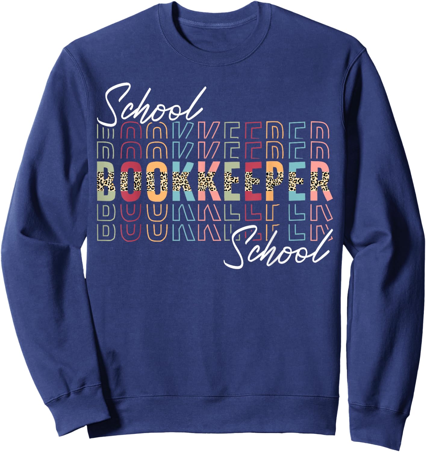 School Bookkeeper Appreciation Leopard Sweatshirt - Sweatshirt | Navy