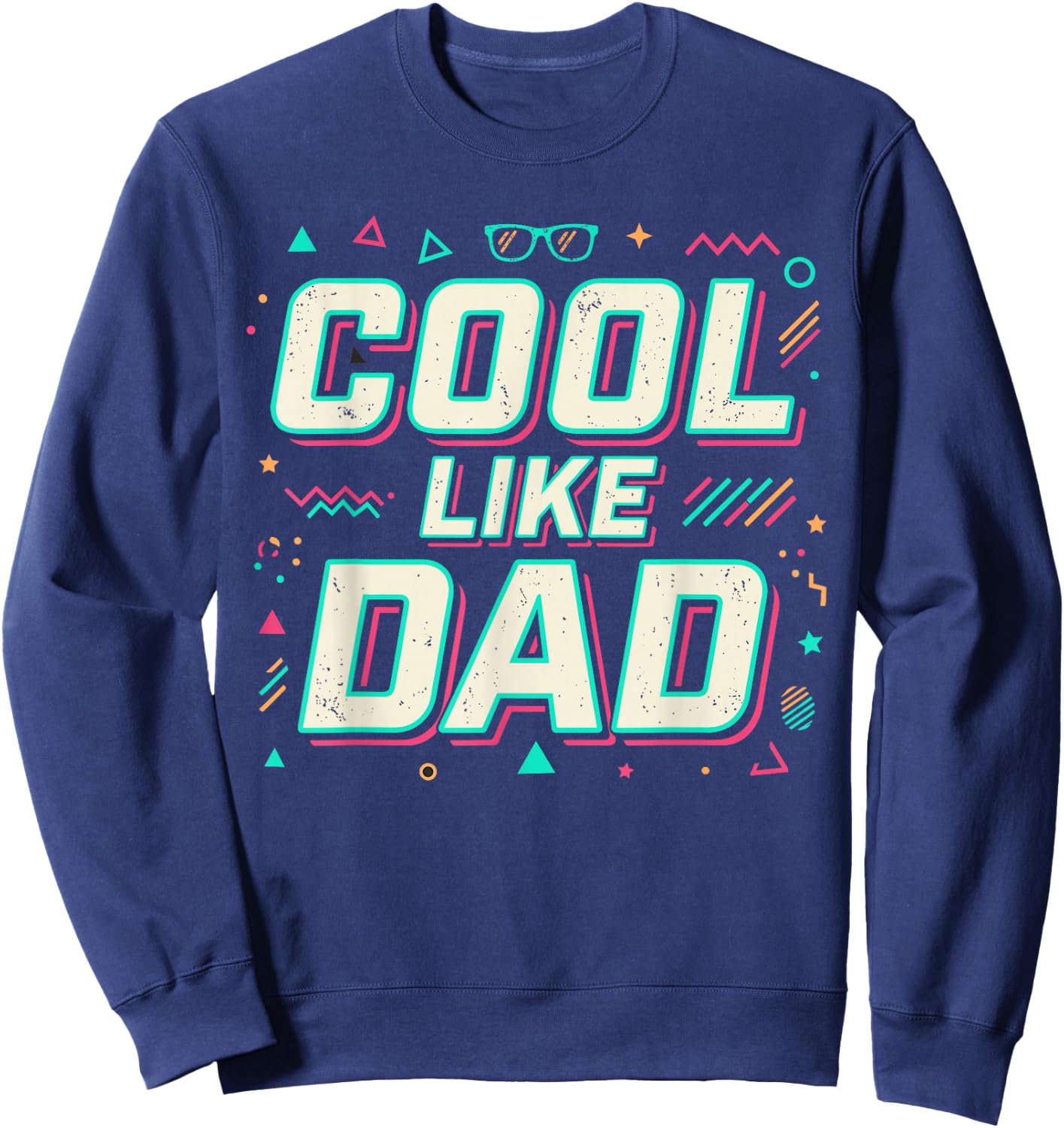Cool Like Dad Funny Retro Father’s Day Father Daughter Son Sweatshirt - Sweatshirt | Navy