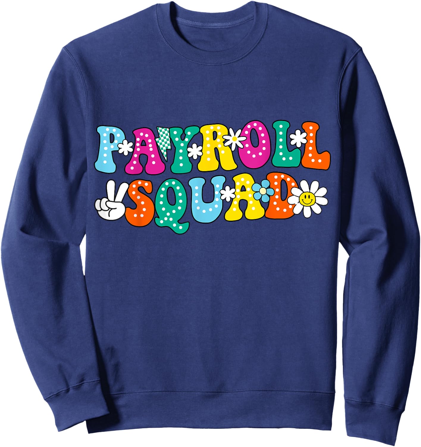 Payroll Squad Team Secretary Accounting Analyst Sweatshirt - Sweatshirt | Navy