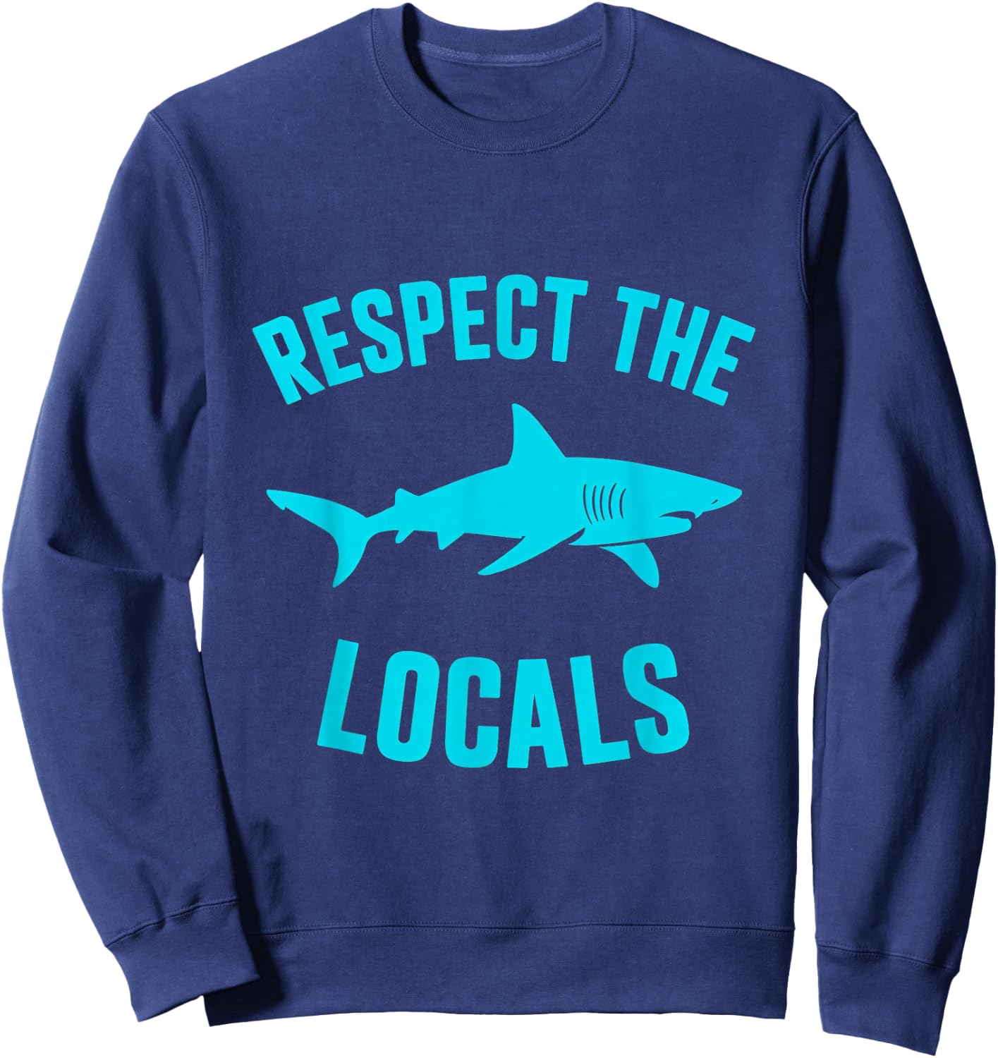 Respect The Locals Shark Wildlife Marine Life Sweatshirt - Sweatshirt | Navy