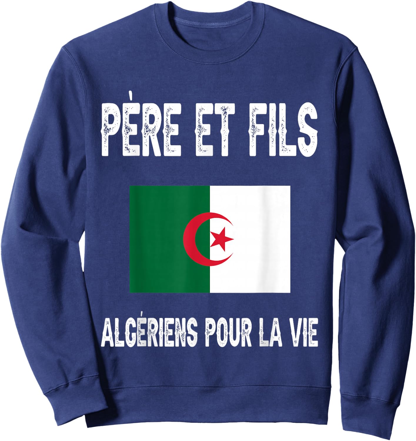Father and Son Dad Algerian Algeria Fathers Day Sweatshirt - Sweatshirt | Navy