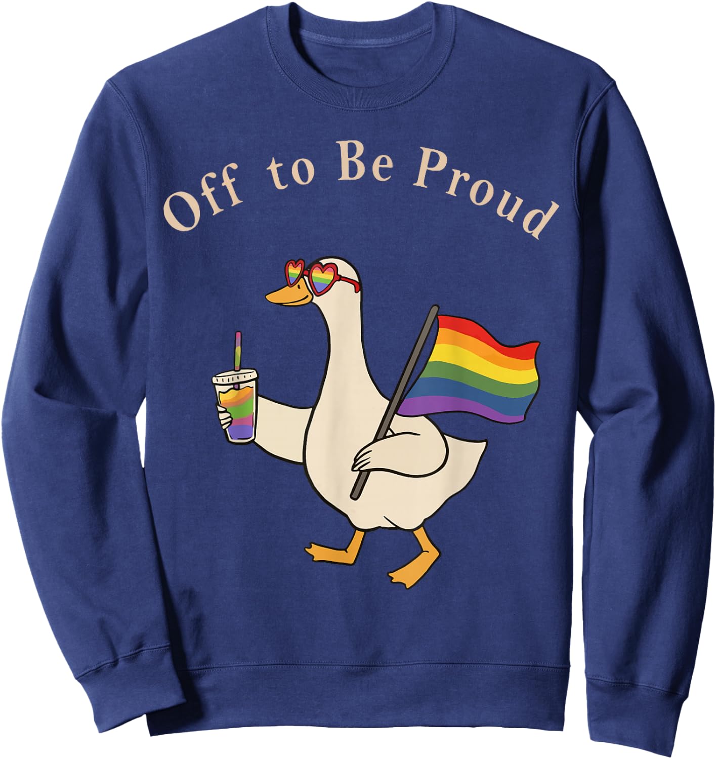 Funny LGBTQ Pride Silly Goose Women Off to Be Proud Sweatshirt - Sweatshirt | Navy