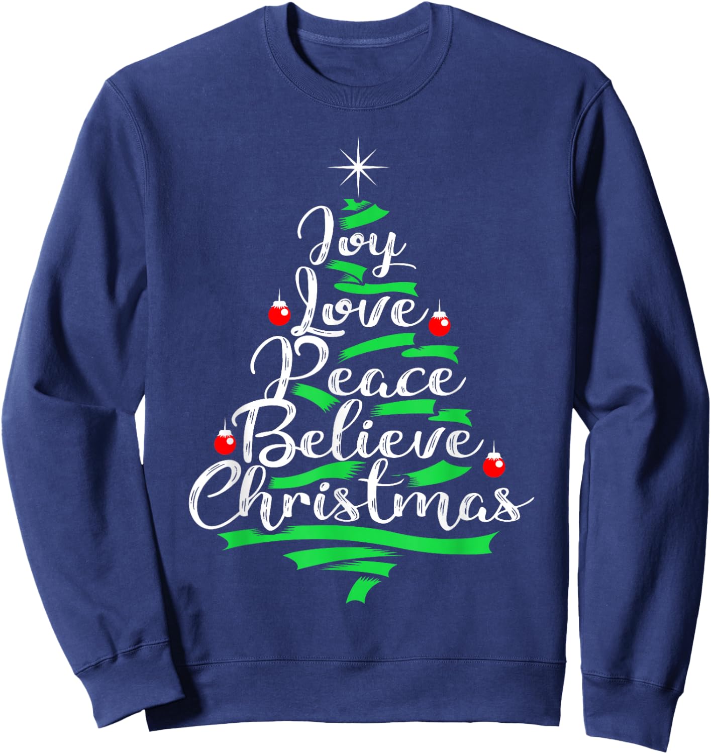Joy Love Peace Believe Christmas Tree Design Sweatshirt - Sweatshirt | Navy