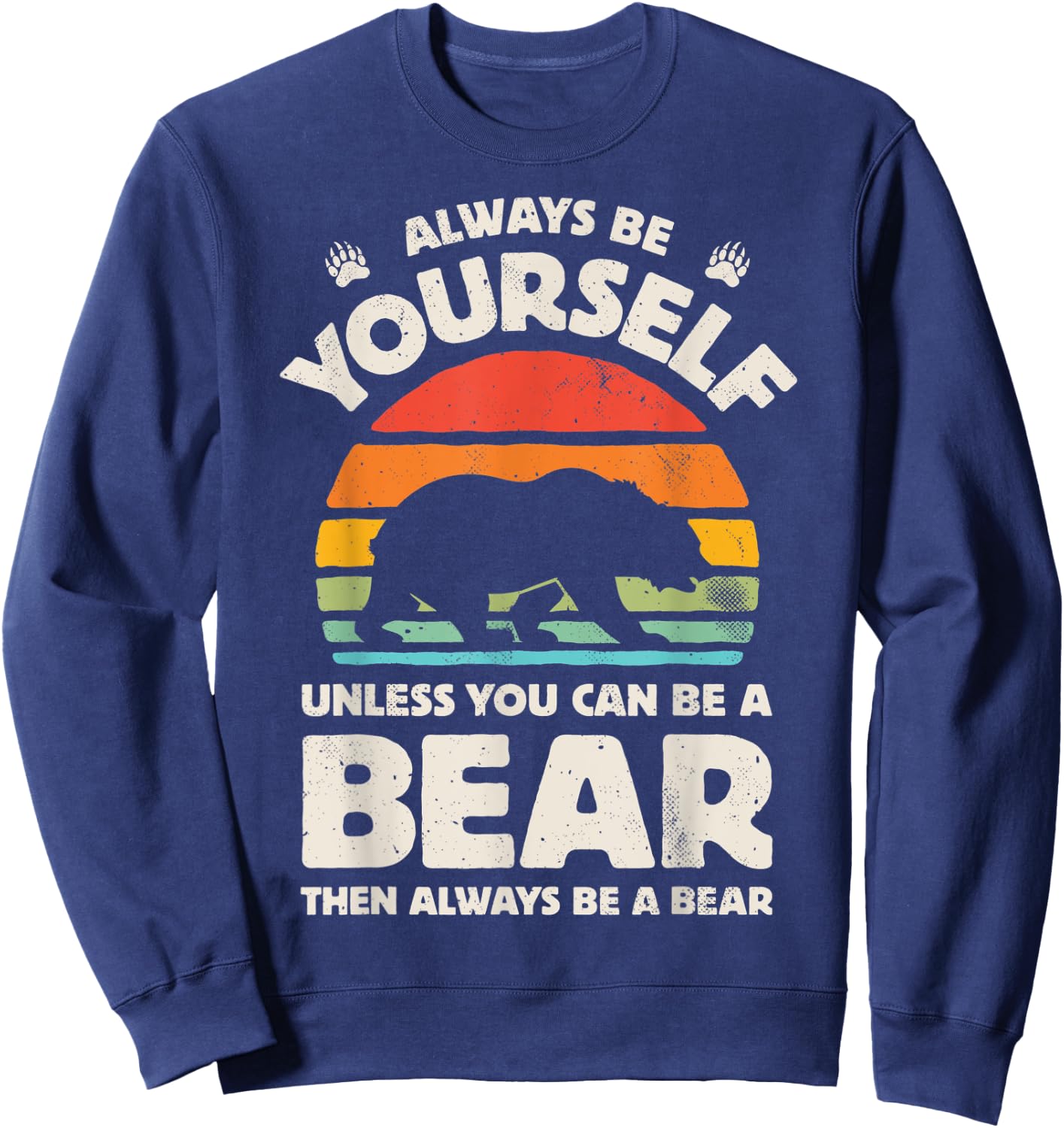 Bear Always Be Yourself Retro Vintage 60s 70s Men Women Sweatshirt - Sweatshirt | Navy