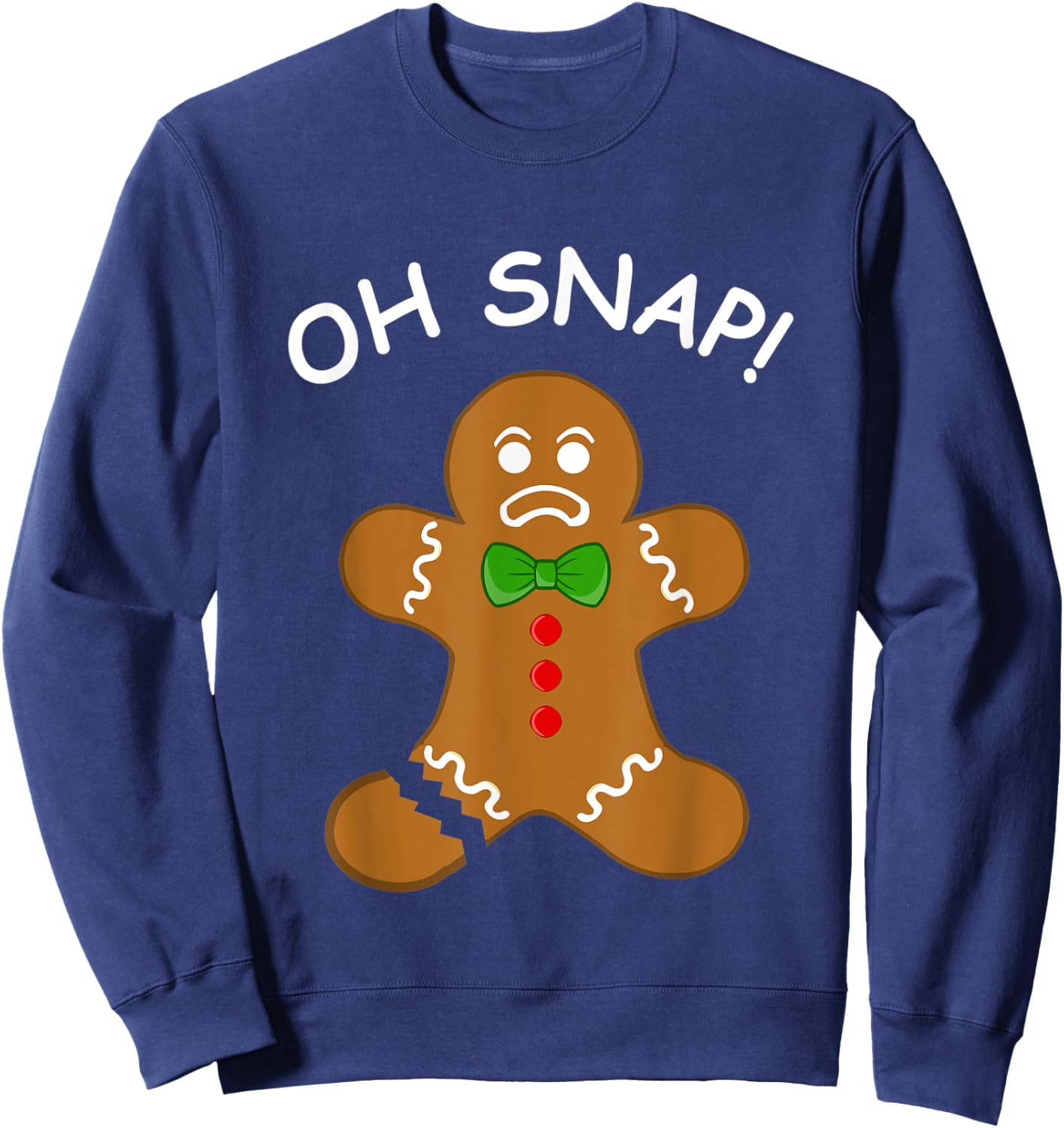 Oh Snap Gingerbread Cookie Man Broken Leg Amputee Sweatshirt - Sweatshirt | Navy