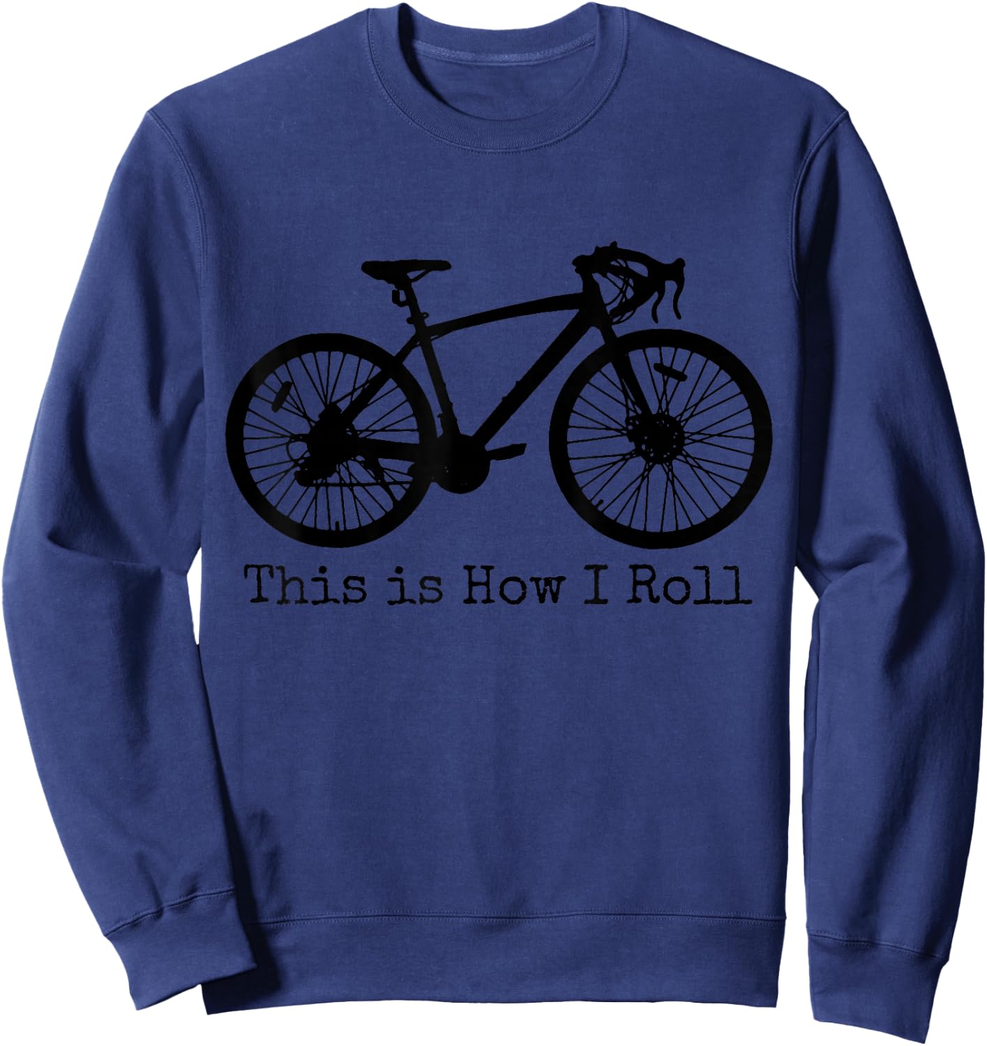 Cycling Road Bike Bicycle Funny Cyclist Sweatshirt - Sweatshirt | Navy