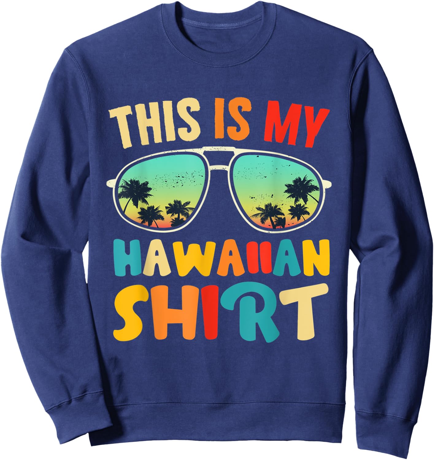 This Is My Hawaiian Aloha Hawaii For Women Boys Shirt Sweatshirt - Sweatshirt | Navy