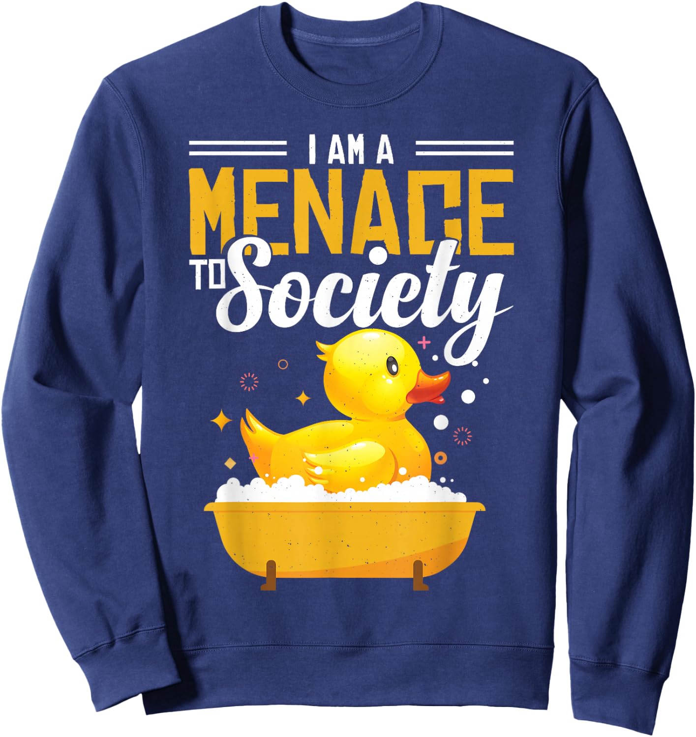 Sarcastic Rubber Duck Rubber Ducky Quote Sweatshirt - Sweatshirt | Navy