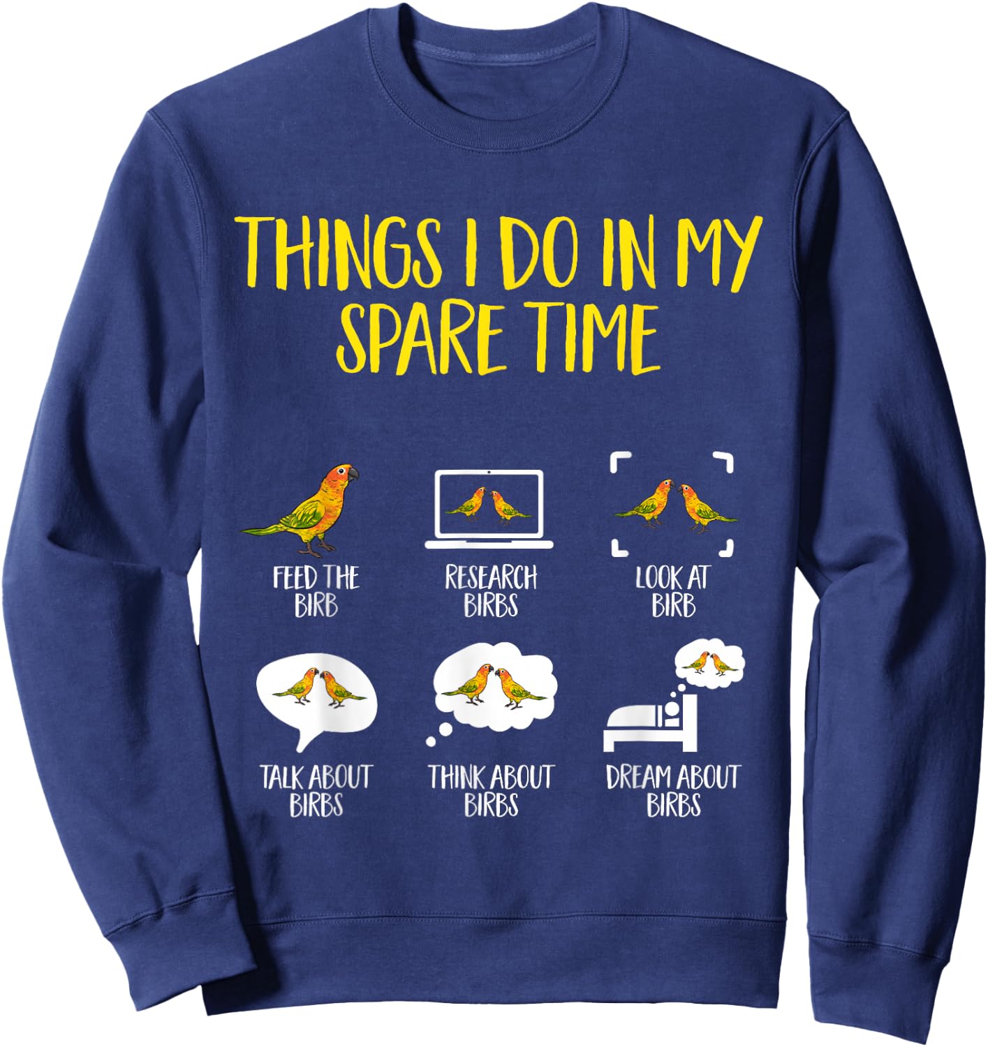 Sun Conure Things I Do In My Spare Time Parrot Bird Conure Sweatshirt - Sweatshirt | Navy