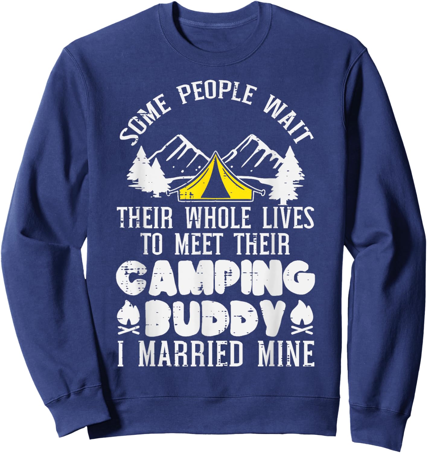 Camping Buddy I Married Mine Camper Husband Wife Men Women Sweatshirt - Sweatshirt | Navy