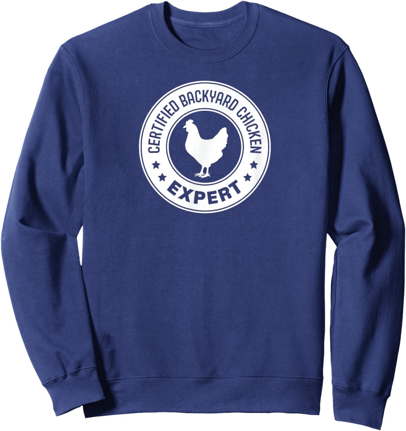 Backyard Chicken Expert | Chicken Farmer Sweatshirt - Sweatshirt | Navy