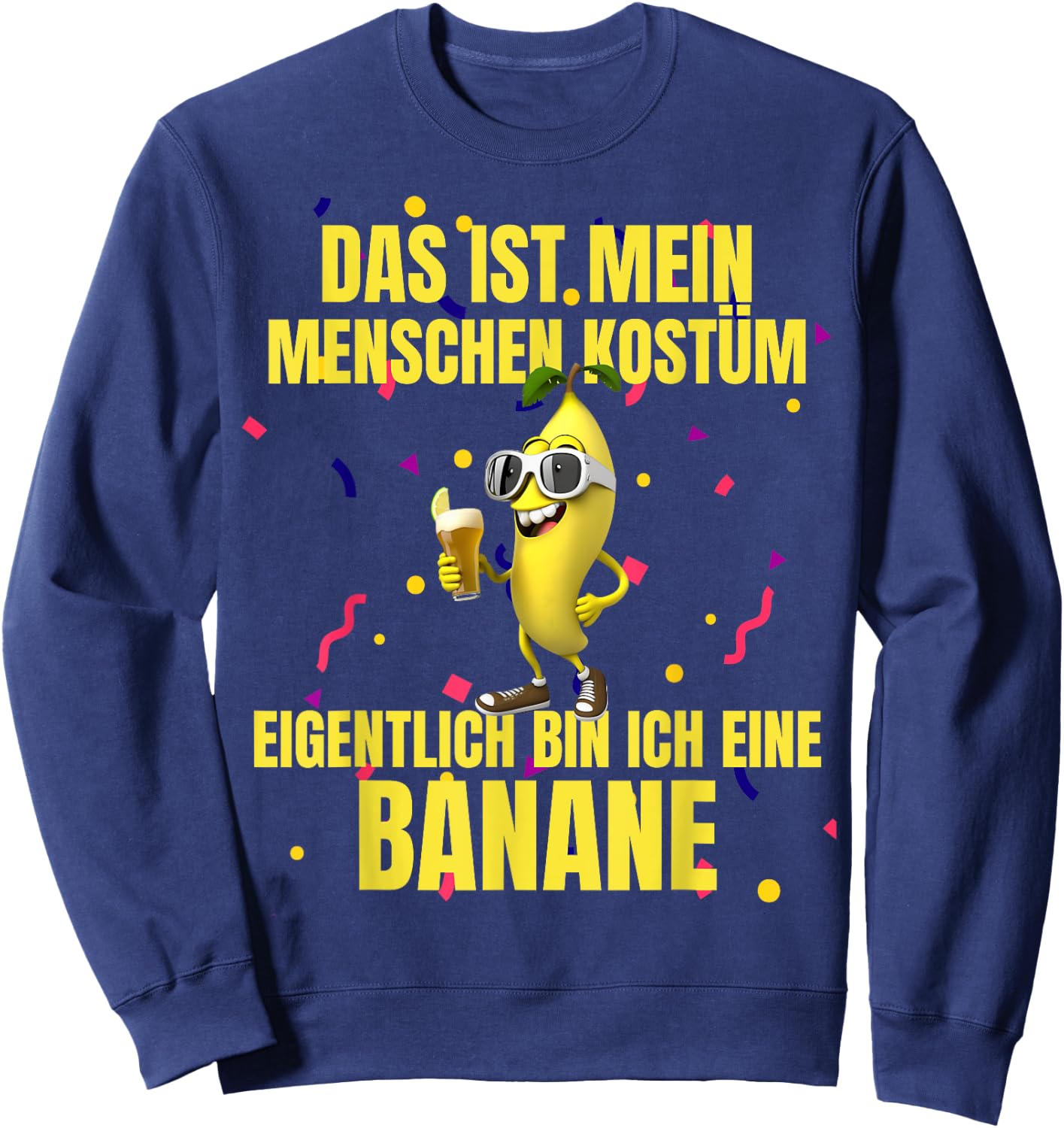 Das Ist Mein Menschen Costume Eiglich Bin Ich Eine Banana , black Sweatshirt - Sweatshirt | Navy