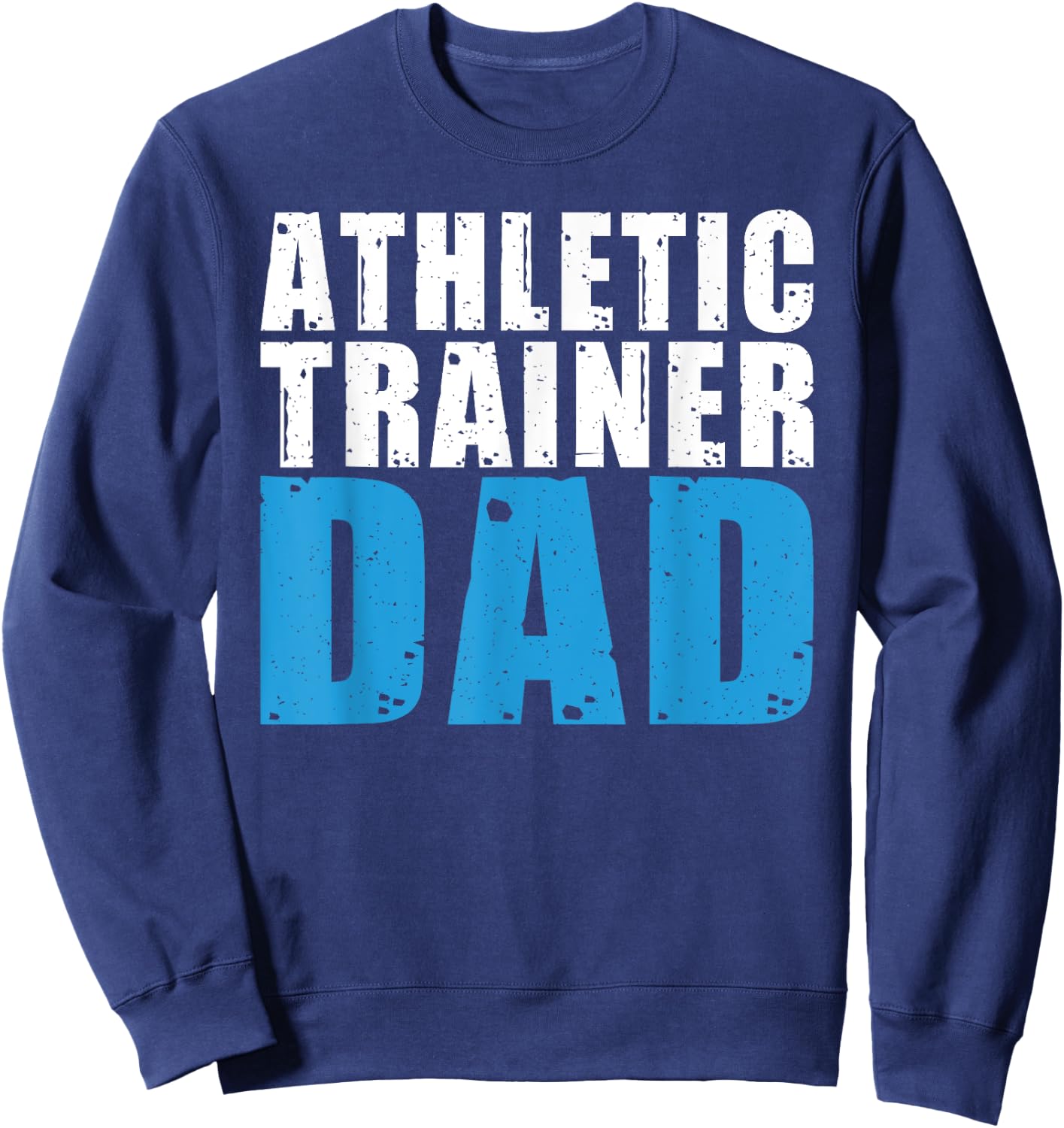 Athletic Trainer Dad Sweatshirt - Sweatshirt | Navy