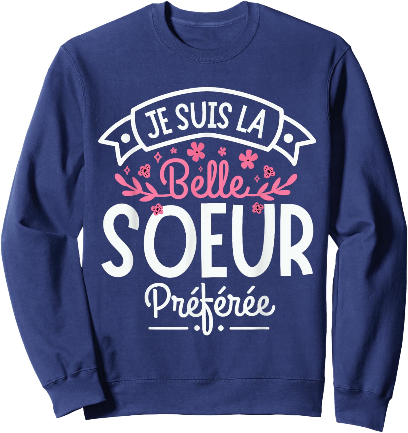 Gift Belle Soeur humour woman Perfect Step-Sister , Black, S Sweatshirt - Sweatshirt | Navy
