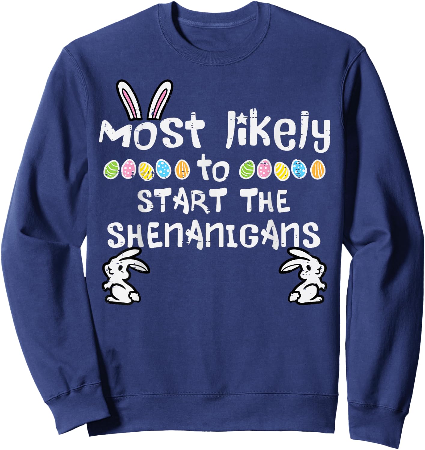 Most Likely Start Shenanigans Family Matching Men Women Kids Sweatshirt - Sweatshirt | Navy