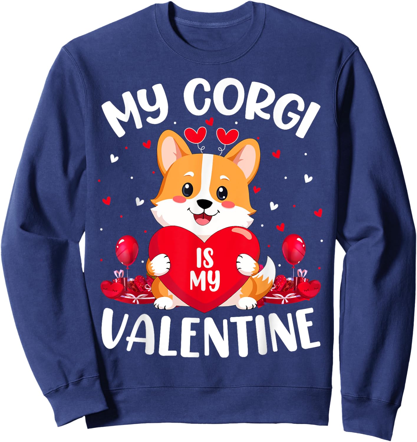 My Corgi Dog Is My Valentine Love Hearts Valentines Day Sweatshirt - Sweatshirt | Navy