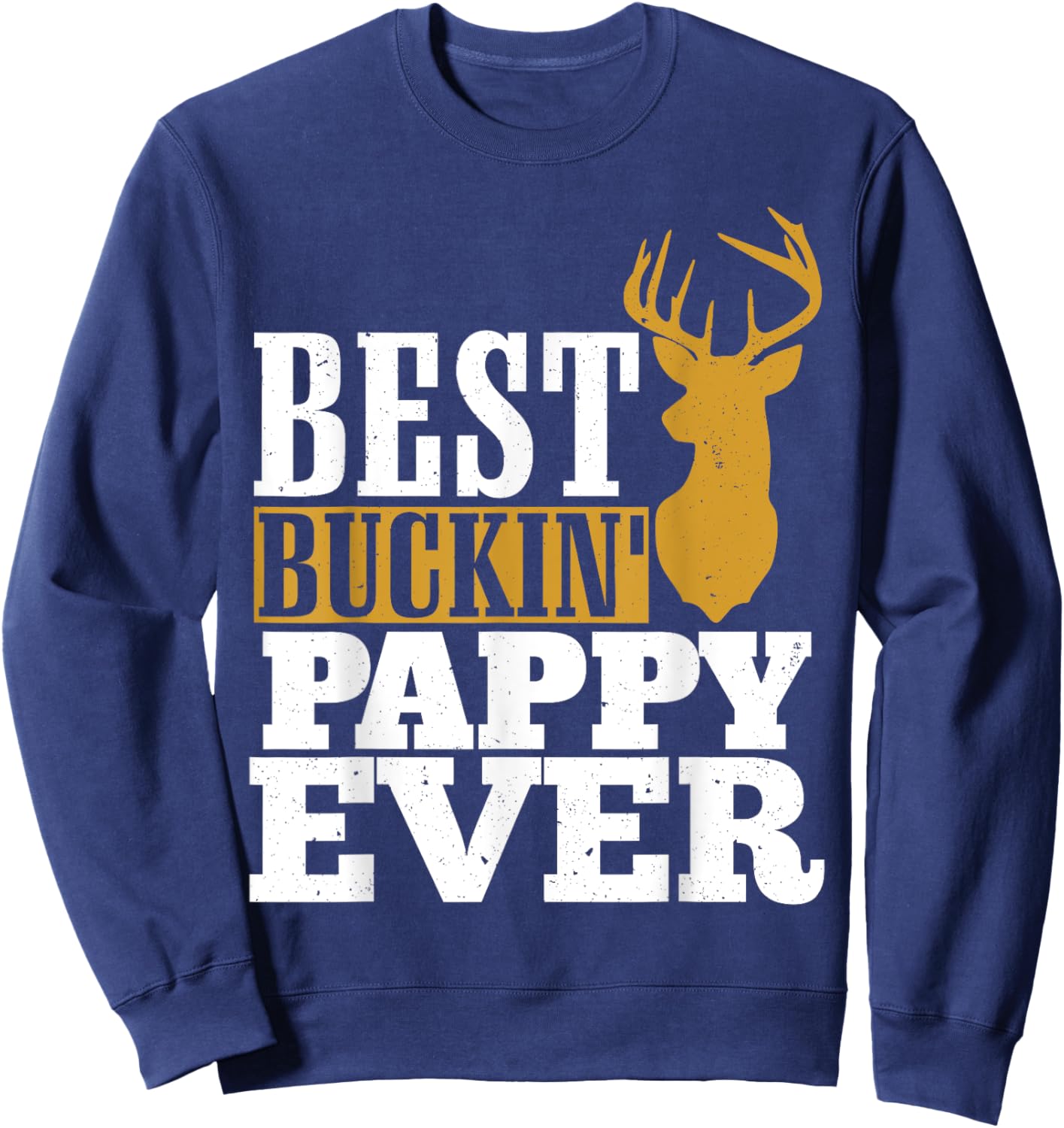 Best Buckin Pappy Ever Cool Pappy Sweatshirt - Sweatshirt | Navy