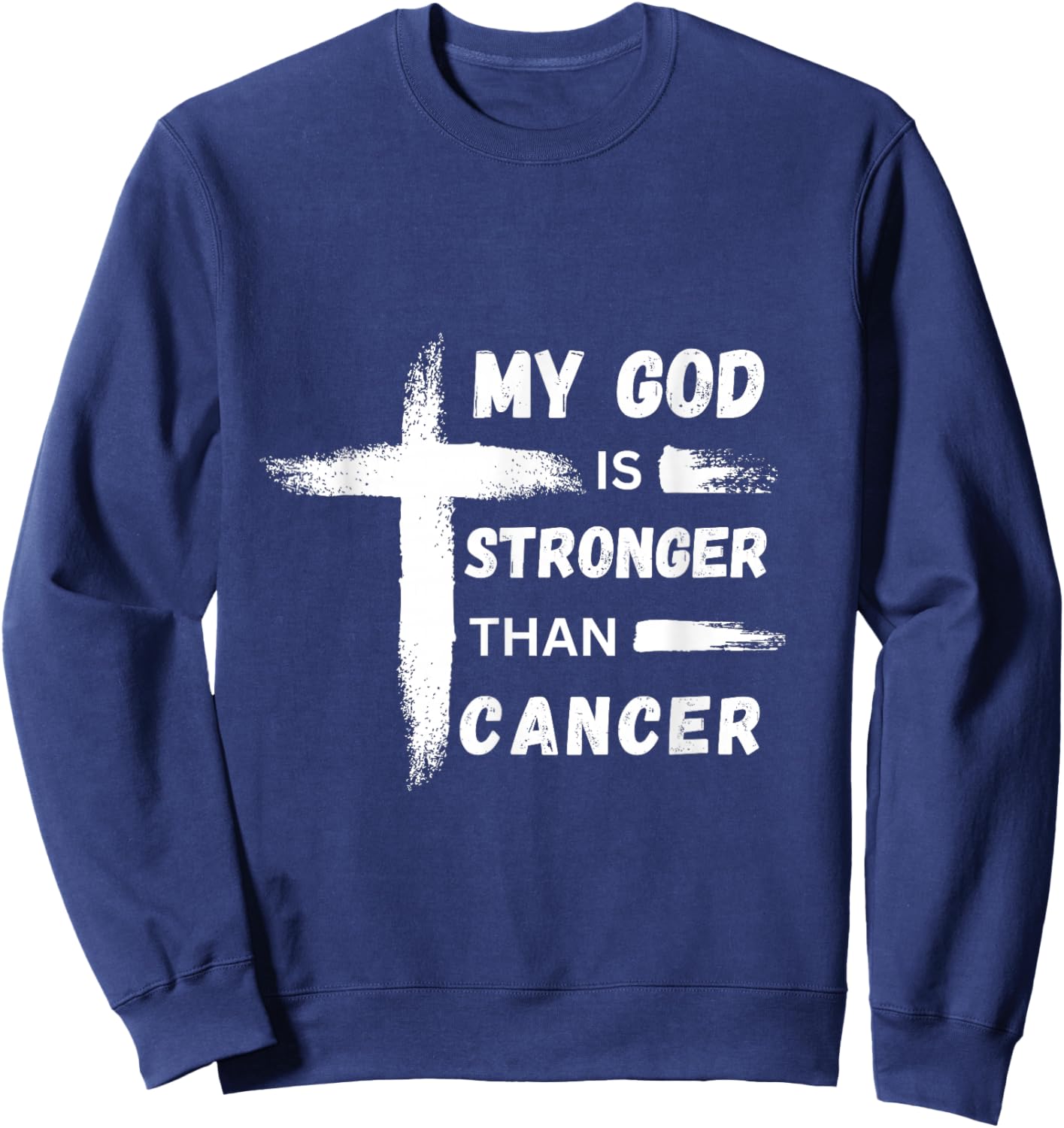 My God is Stronger than Cancer. Cancer Awareness. Christian Sweatshirt - Sweatshirt | Navy