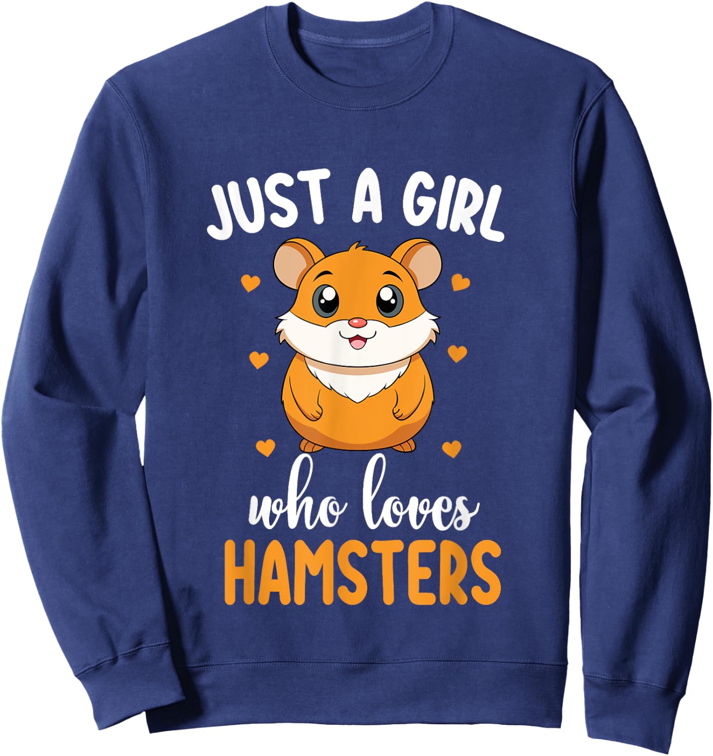 Just a Girl Who Loves Hamsters Cute Hamster Lover Sweatshirt - Sweatshirt | Navy
