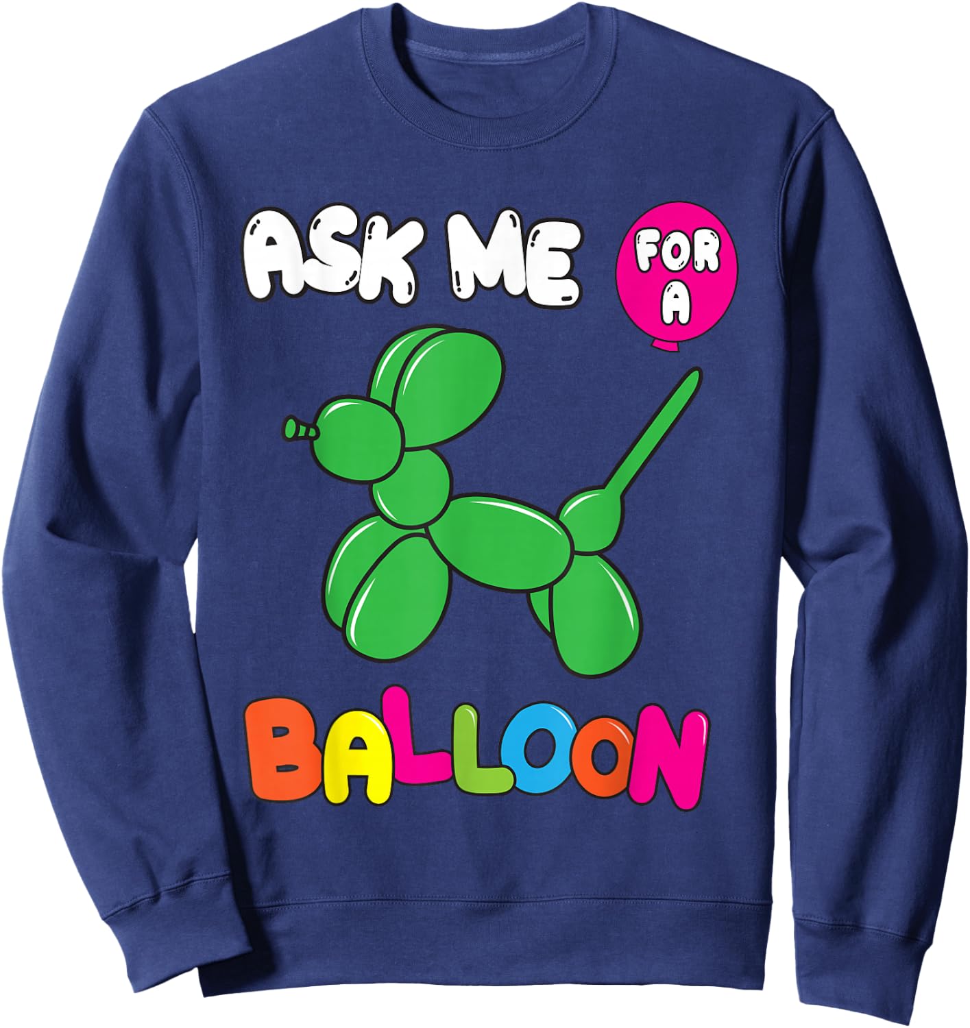 Funny Balloon Artist Twister Animal Twisting Balloons Lovers Sweatshirt - Sweatshirt | Navy