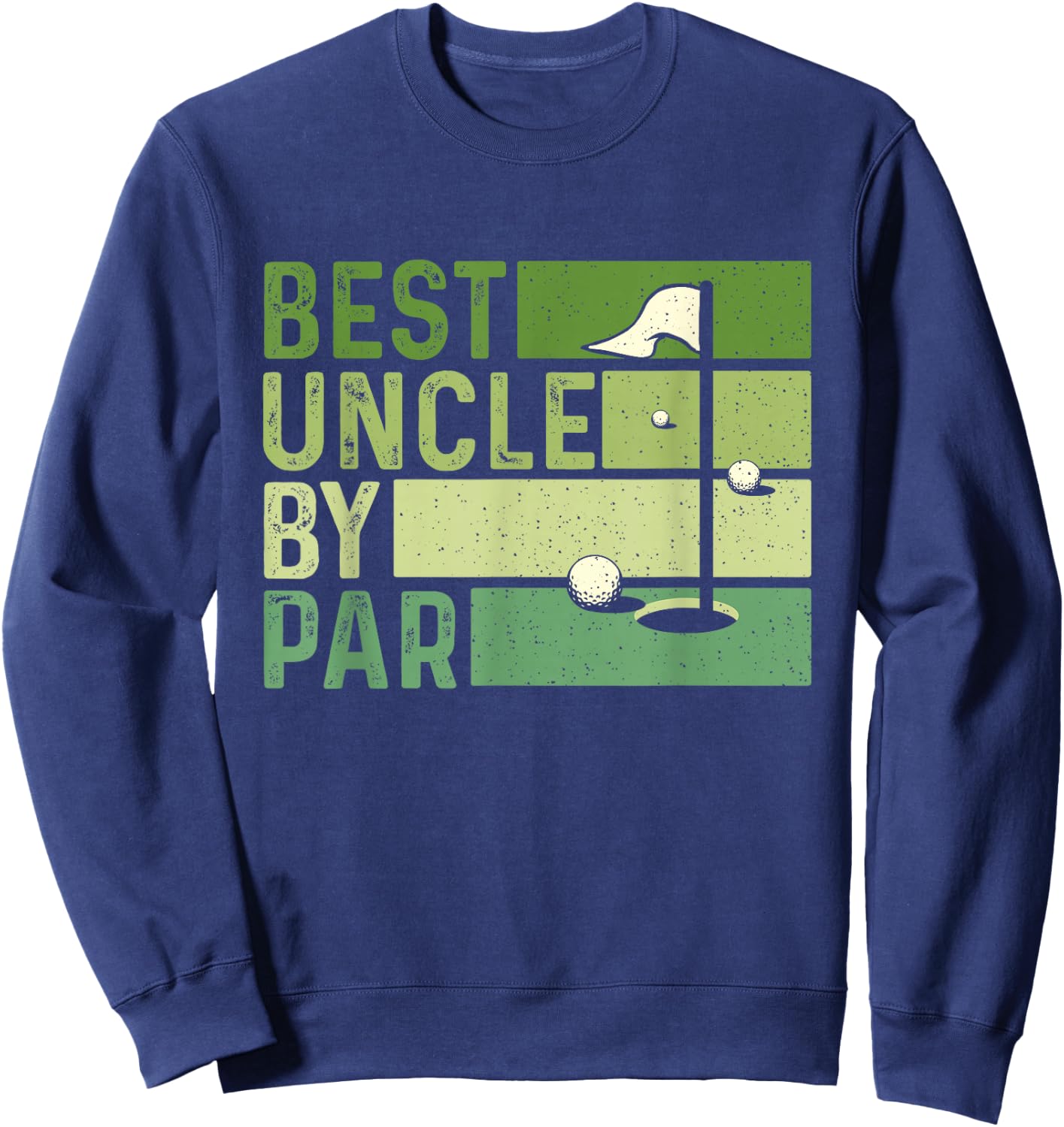 Best Uncle by Par - Golf Lover Golfing Golfer Putter Sweatshirt - Sweatshirt | Navy