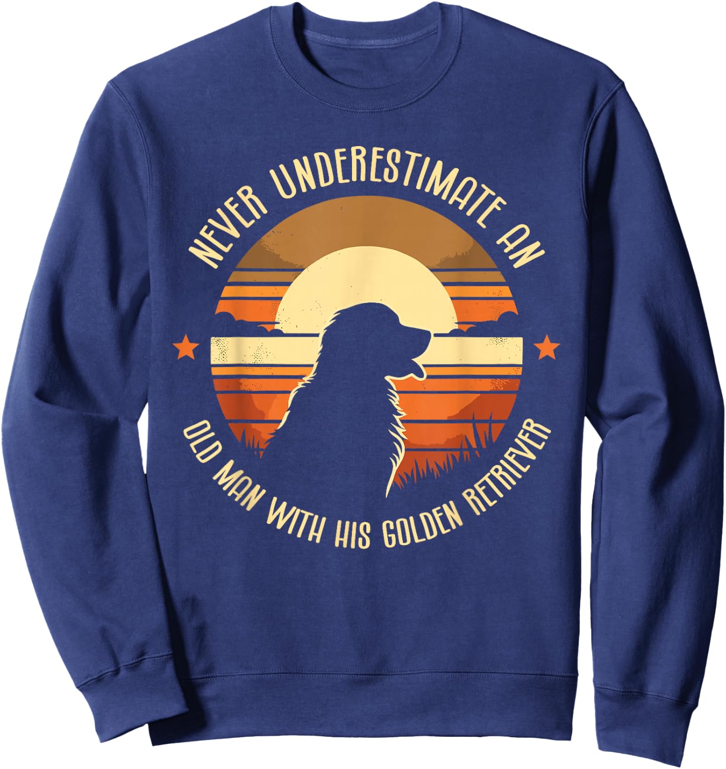 Never Underestimate An Old Man With His Golden Retriever GR Sweatshirt - Sweatshirt | Navy