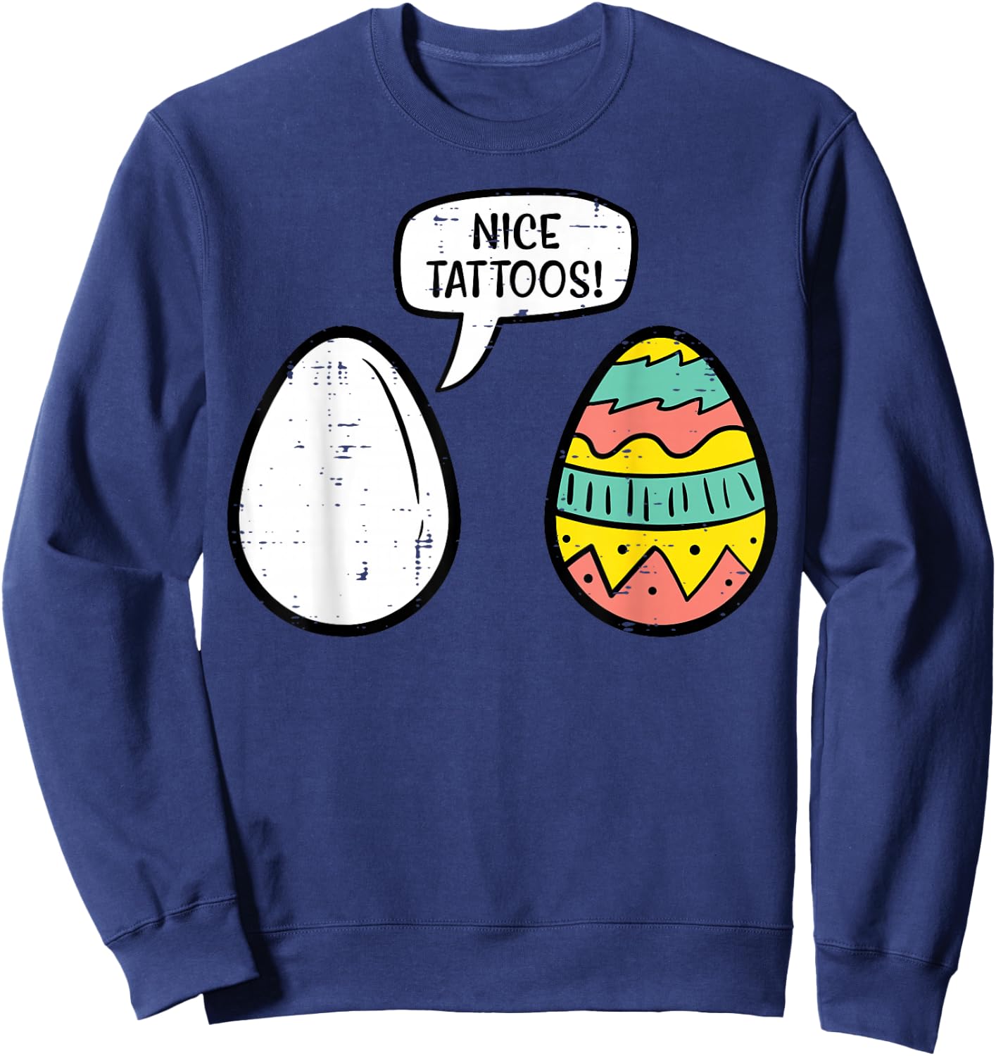 Easter Eggs Nice Tattoos Funny Hunting Men Women Kids Youth Sweatshirt - Sweatshirt | Navy