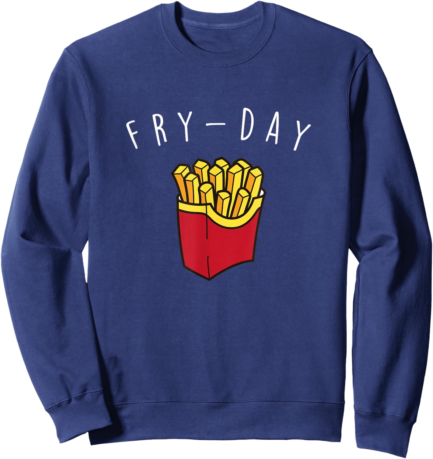 Fry-Day French Fries Funny Sweet Potato Fast Food Sweatshirt - Sweatshirt | Navy