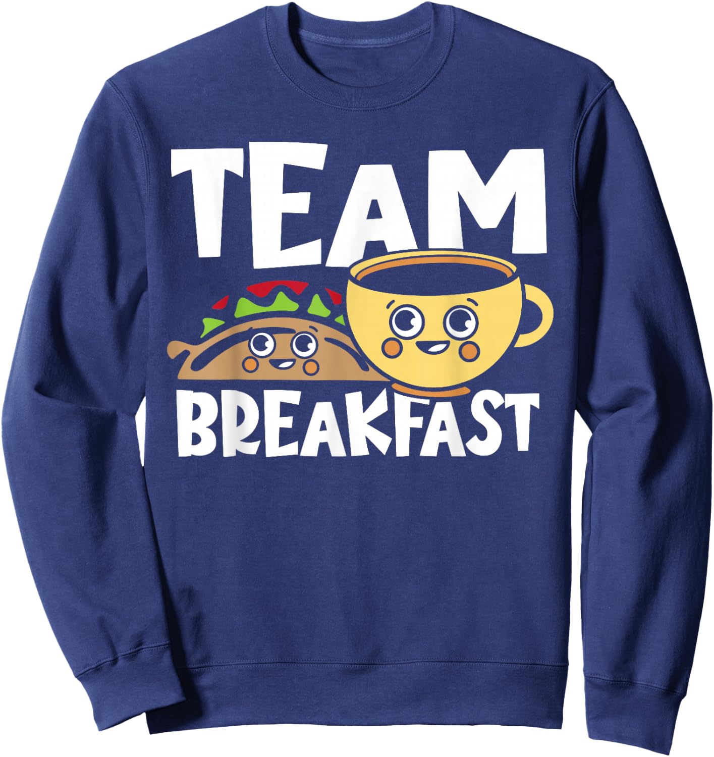 Breakfast Tacos Team Breakfast Sweatshirt - Sweatshirt | Navy