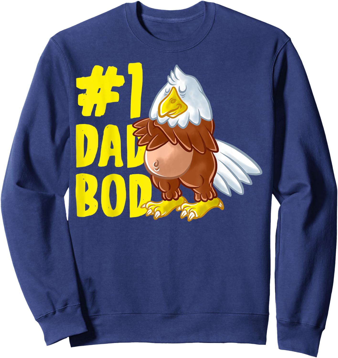 American Bald Eagle Dad Best Dad Bod Daddy Father's Day Sweatshirt - Sweatshirt | Navy