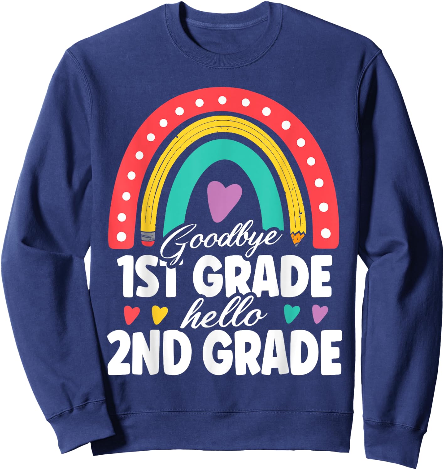 Goodbye 1st Grade Hello 2nd Grade Teacher Back To School Sweatshirt - Sweatshirt | Navy