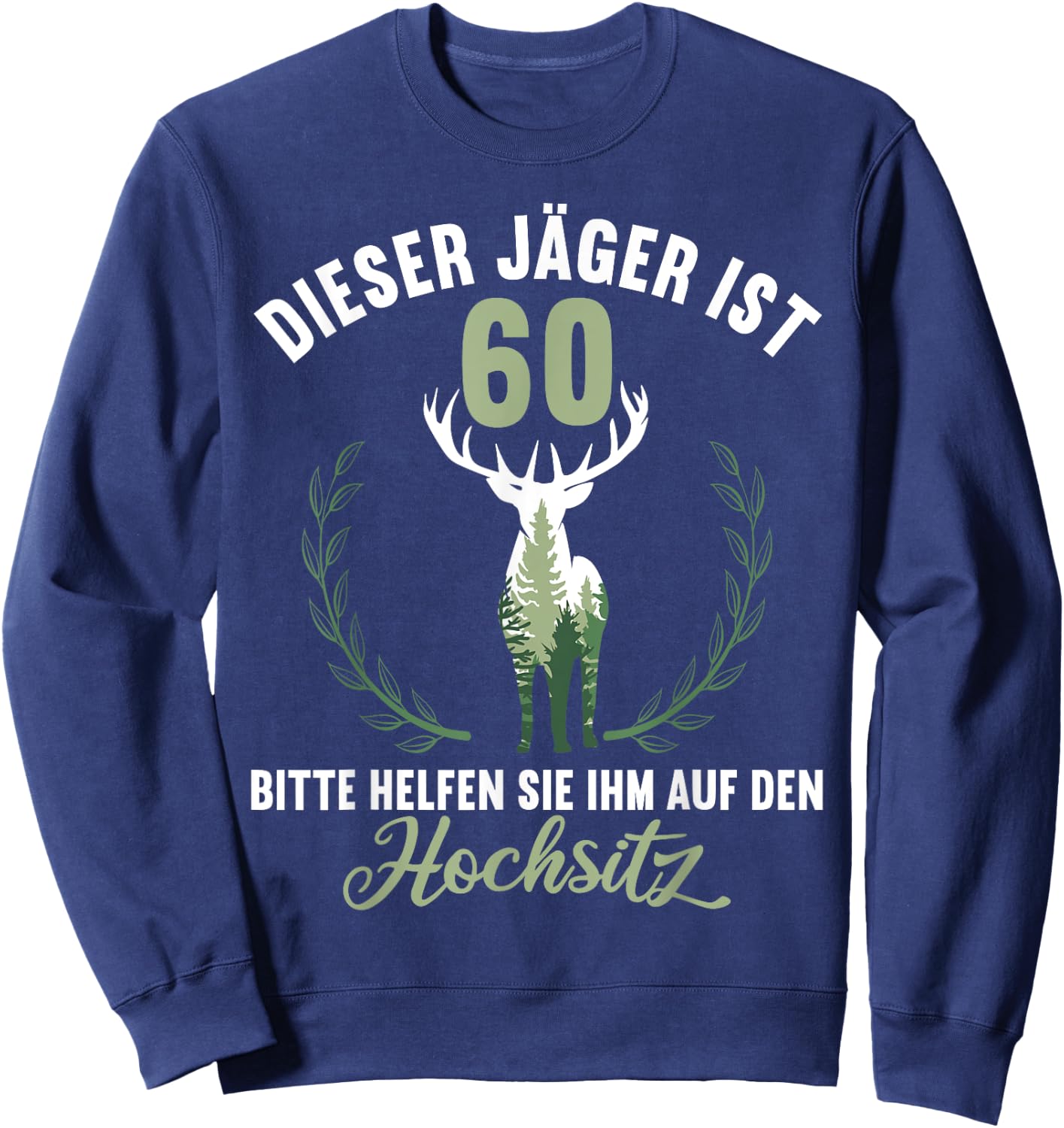 60 Jahre Jäger helfen auf Hochsitz Ansitz 60 Geburtstag Sweatshirt - Sweatshirt | Navy