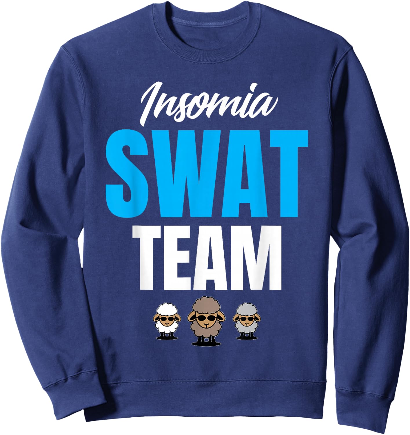 Counting Sheep Sleep Pajamas Funny Gift Insomnia Swat Team Sweatshirt - Sweatshirt | Navy