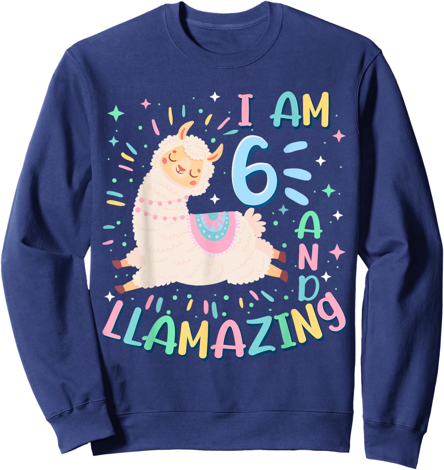 6th Birthday I Am 6 Years Old And Llamazing Llama Girl Teens Sweatshirt - Sweatshirt | Navy