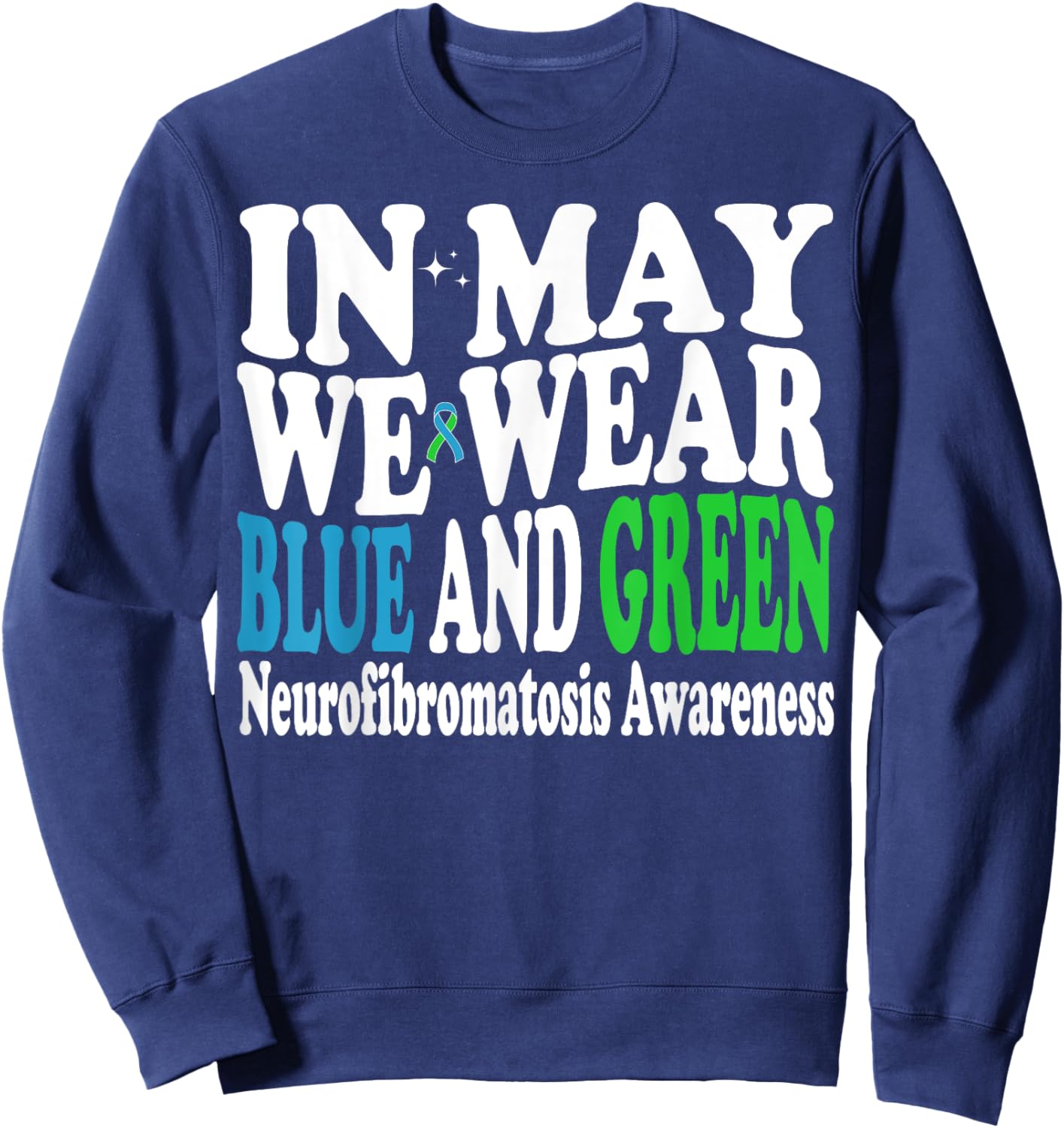 In My We Wear Blue And Green Neurofibromatosis Groovy Ribbon Sweatshirt - Sweatshirt | Navy