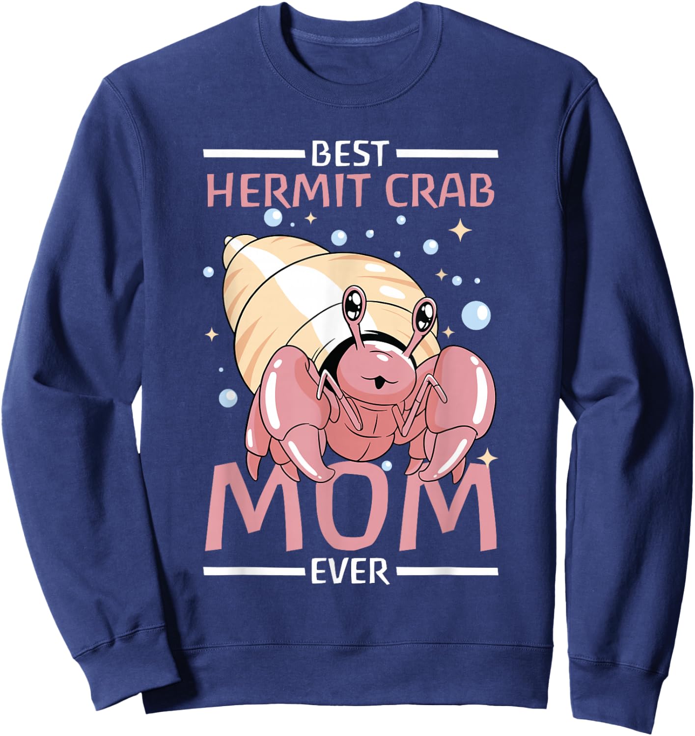 Best Hermit Crab Mom Ever - Hermit Crab Sweatshirt - Sweatshirt | Navy