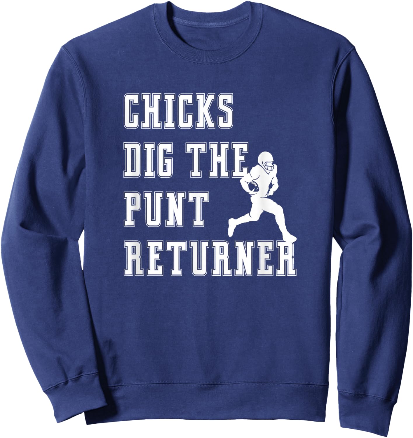 Chicks Dig The Punt Returner Special Teams Graphic Saying Sweatshirt - Sweatshirt | Navy