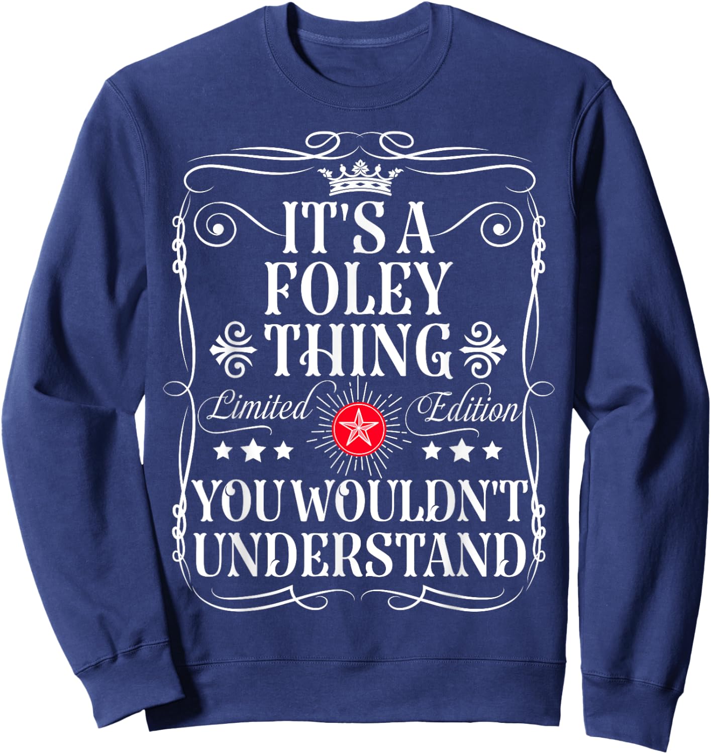 Foley Name Its A Foley Thing You Wouldn't Understand Sweatshirt - Sweatshirt | Navy