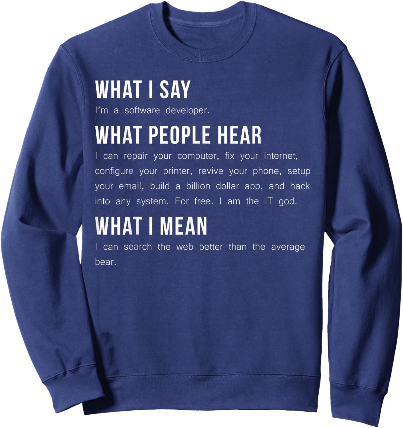 I'm A Software Developer Funny Programming T Shirt Sweatshirt - Sweatshirt | Navy